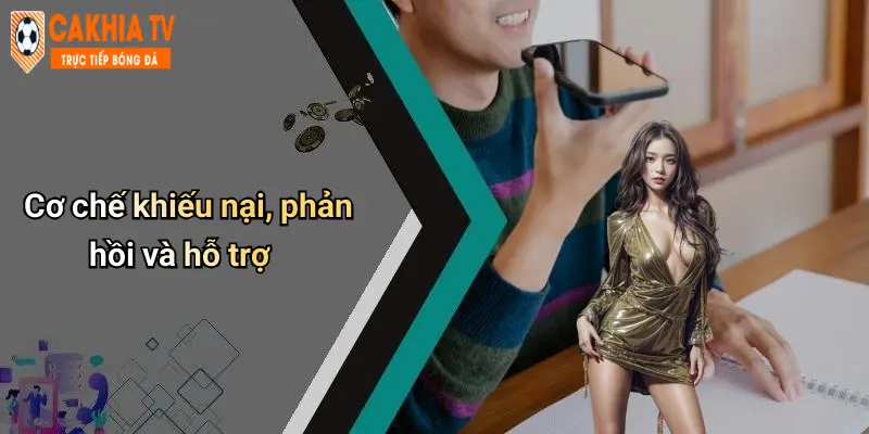 Cơ chế khiếu nại, phản hồi và hỗ trợ