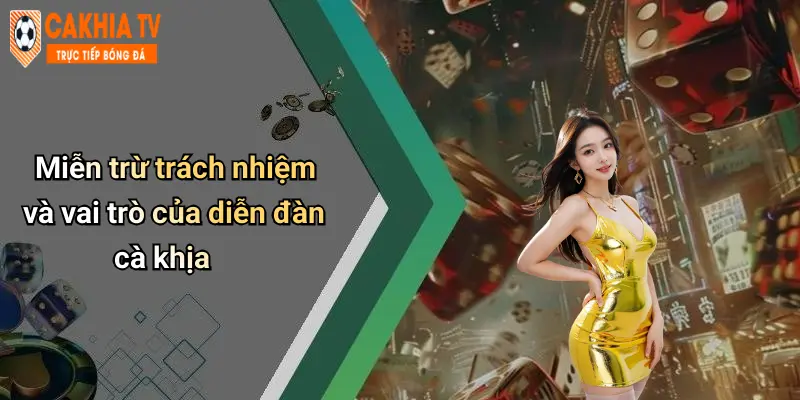 Miễn trừ trách nhiệm và vai trò của diễn đàn cà khịa