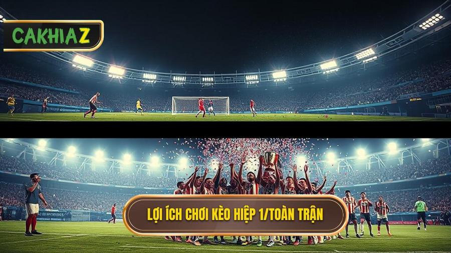 Tại sao nên chơi kèo thắng hiệp 1 thắng cả trận?